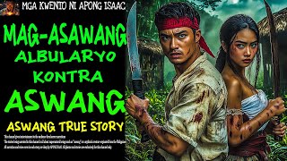 MAG ASAWANG ALBULARYO KONTRA ASWANG | Aswang True Story