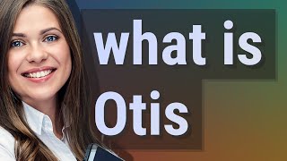 Otis | meaning of Otis