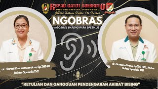 NGOBRAS #6 : KETULIAN DAN GANGGUAN PENDENGARAN AKIBAT BISING