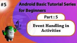 5. What is Event Handling in Android | OnClick method in Android | Part: 5