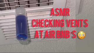 Asmr Checking Vents at Air BnB’s