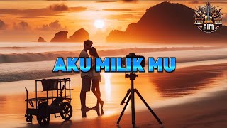 AKU MILIK MU