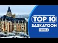 10 Best Hotels In Saskatoon | Best Places To Stay In Saskatoon | 2023