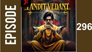 EP : 296 : !! Pandit Vedanta !! #PodcastTimePro #horrorpodcast #fearful