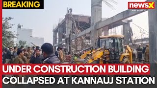 Under Construction Building Collapsed At Kannauj Railway Station In UP | NewsX