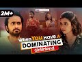 When You Have A Dominating Girlfriend | Ft. Abhinav Anand (Bade), Shreya Gupto, Saad Bilgrami | RVCJ