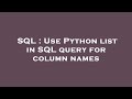 SQL : Use Python list in SQL query for column names
