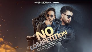 NO COMPETITION | AAMIR CHOUHAN FT KINDA BHULLAR (OFFICIAL SONG) LATEST PUNJABI RAP SONGS