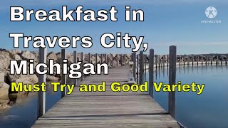 PART 5: Great Breakfast in Traverse City, Michigan - Tour Traverse City - Breakfast in Traverse City