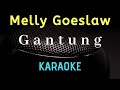 MELLY GOESLAW - Gantung ( Karaoke ) - Tanpa vocal