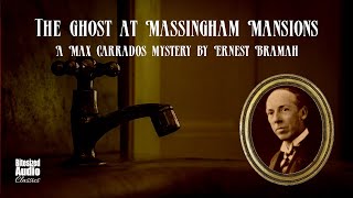 The Ghost at Massingham Mansions | A Max Carrados story by Ernest Bramah | A Bitesized Audiobook