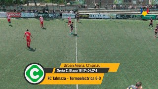 (Goluri) FC Talmaza – Termoelectrica 6-0 (14.04.2024) Seria C, etapa 18