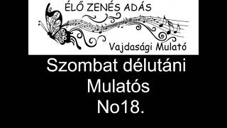 Vajdasági Mulató - Szombat délutáni Mulatós No18.