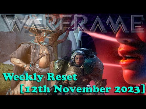 Warframe - Weekly Reset Stuff [12th November 2023]