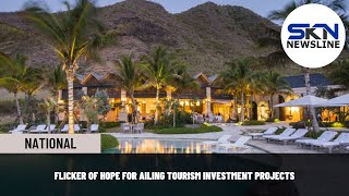 FLICKER OF HOPE FOR AILING TOURISM INVESTMENT PROJECTS