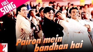Pairon Mein Bandhan Hai - Full Song | Mohabbatein | Uday | Jugal | Jimmy | Shamita | Kim | Preeti Pairon Mein Bandhan Hai - Full Song | Mohabbatein | Uday | Jugal | Jimmy | Shamita | Kim | Preeti