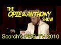 Opie & Anthony: Scorch's PFG TV (2010)