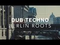BERLIN ROOTS 🌳 Light Dub Techno & Urban Nature [Organic / Balanced / Calm]