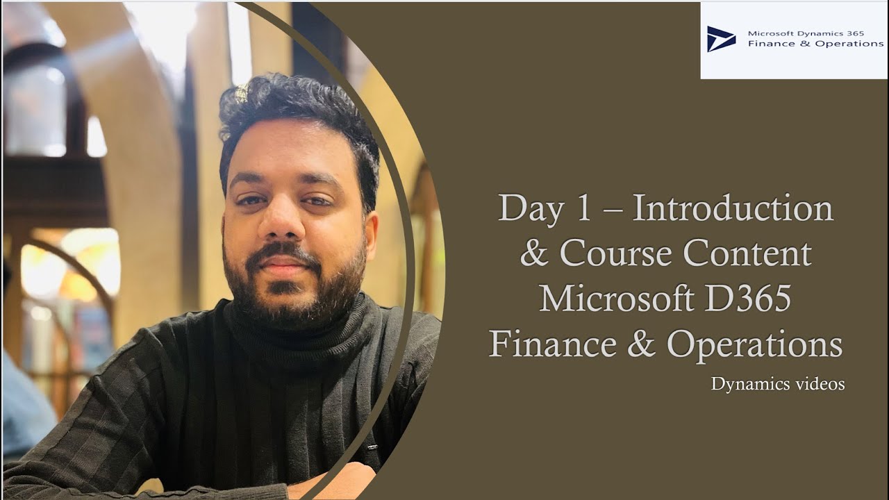 Day 1 Introduction To Microsoft Dynamics 365 Finance Operations
