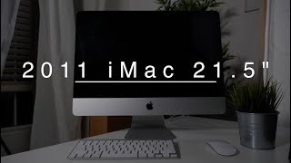 2011 iMac 21.5 inch in 2018?