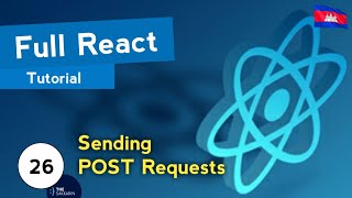 Full React Tutorial #26 - Making a Post Request (ភាសាខ្មែរ)