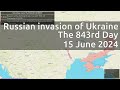 Russian invasion of Ukraine. The 843rd Day (15 June 2024)