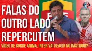 🔴⚪️ Diário do Inter KTO: Bastidor pegando fogo | Recuperação de Borré | Proposta por William