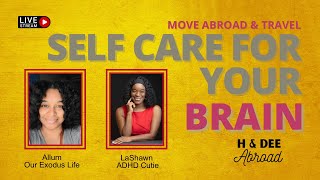 Move Abroad, Thrive with ADHD | Black Women World Brain Day