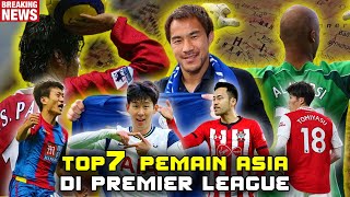 MENGENAL 7 PEMAIN ASIA TERBAIK DALAM SEJARAH LIGA INGGRIS.