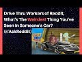 Drive Thru Workers Share The Weirdest Thing They've Seen In A Car (r/AskReddit)