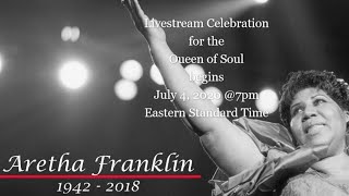Celebrating Aretha Franklin!!! Livestream Begins @7pm 2Nite Eastern Standard Time!!!