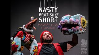 Nasty, Brutish \u0026 Short: A Puppet Cabaret January 23rd, 2025 - Links Hall, Chicago Int Puppet Fest