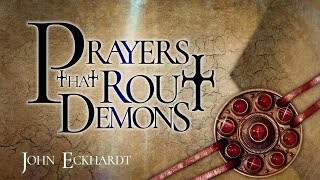 John Eckhardt EXPOSES Prayers That Rout Demons!