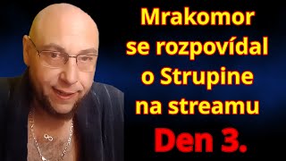 Mrakomor se rozpovídal o Strupine na streamu - Den 3. - 28. 1. 2025