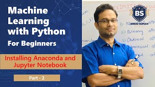 Machine Learning with Python | Part - 2 | Installing Anaconda Python, Jupyter Notebook and Uses