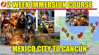 2 week immersion Mexico City to Cancún!   LightSpeed Spanish
