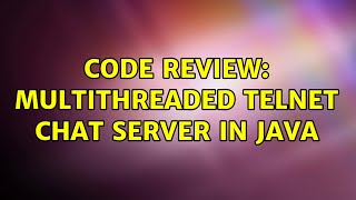 Code Review: Multithreaded telnet chat server in Java