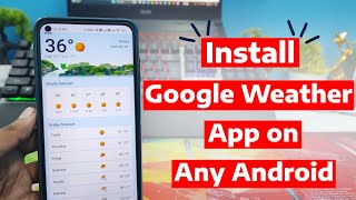 How to Install Google Weather App on Android Phone | Pixel Weather Widget