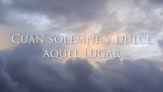 Cuán solemne y dulce aquel lugar