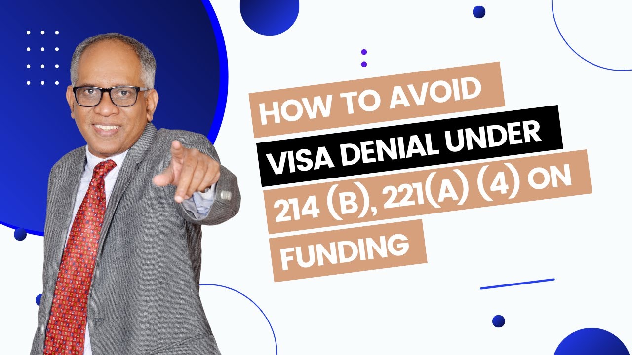 How To Get The Visa When Denied Under 214(b) Or 221 (1) (4) On Funding ...