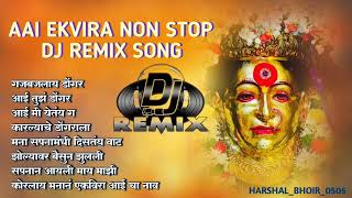 Aai Ekvira Song | Aagri Koli Non Stop Song | DJ Remix Song