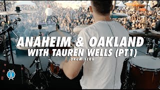 Drum Vlog // Anaheim & Oakland With Tauren (pt  1)