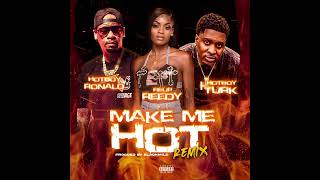 HotBoy Ronald - Make Me Hot (Remix) feat. HotBoy Turk \u0026 ReUp Reedy