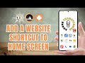 How To Add A Website Shortcut To Your Home Screen On Android