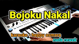 bojoku nakal - heppy asmara - (Karaoke Lirik Tanpa vocal) by jampang pbg ( psrs670 |