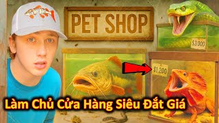 Làm Chủ Cửa Hàng Thú Cưng Toàn Hàng Khủng Siêu Đắt Giá Và Màn Khám Phá Có 1 0 2 || Bún Phở REVIEW