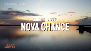 Nova Chance | O Bairro Novo