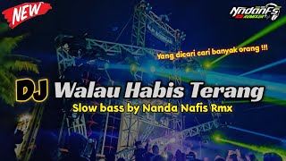 DJ WALAU HABIS TERANG YANG DICARI CARI BANYAK ORANG By Nanda Nafis Rmx