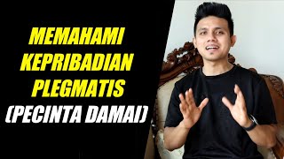 MEMAHAMI 4 KEPRIBADIAN MANUSIA EDISI PLEGMATIS!