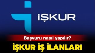 İşkur İş başvurusu nasıl yapılır